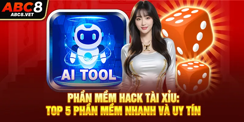Phần Mềm Hack Tài Xỉu: Top 5 Phần Mềm Nhanh Và Uy Tín